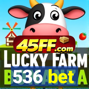 536 bet